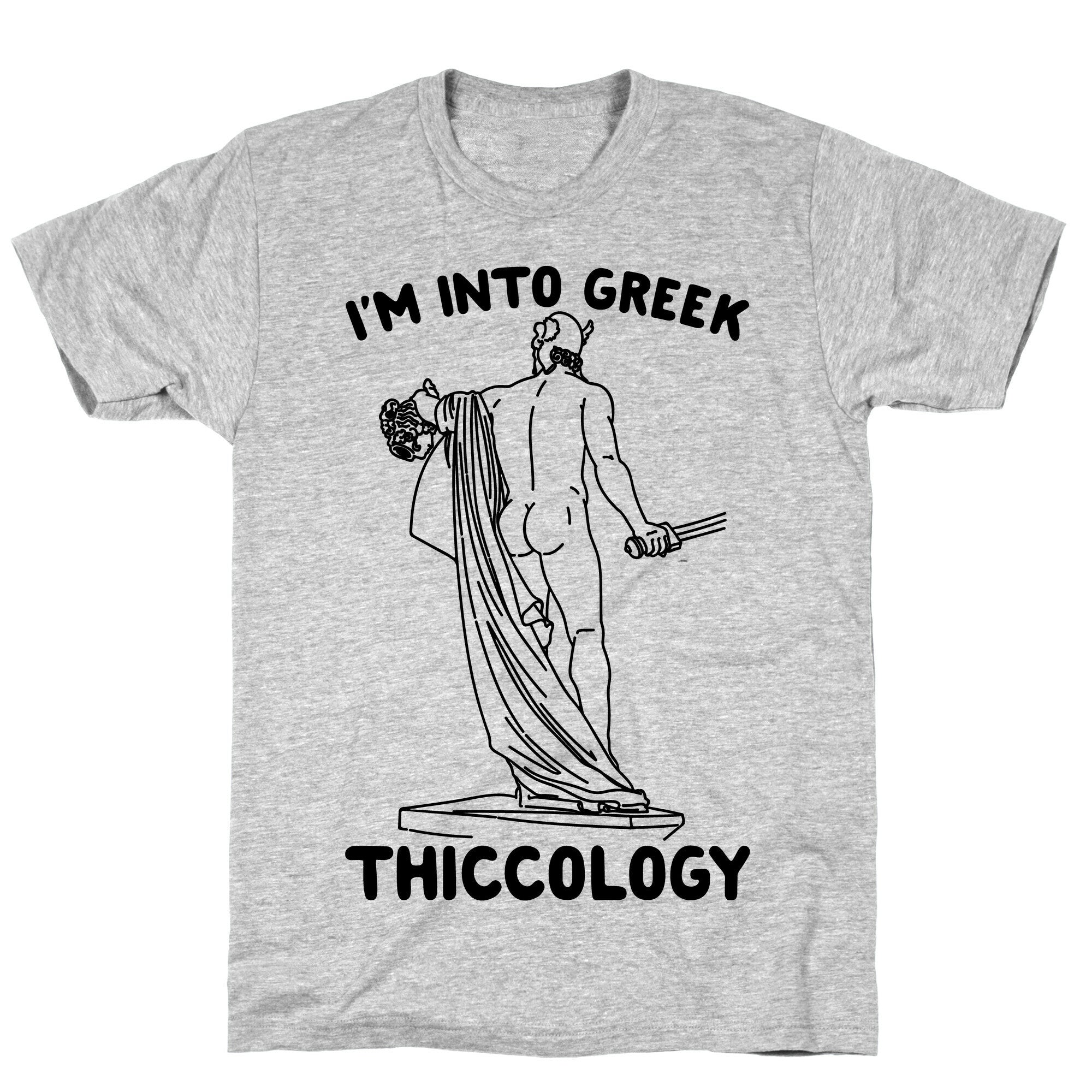 I'm Into Greek Thiccology Parody T-Shirt